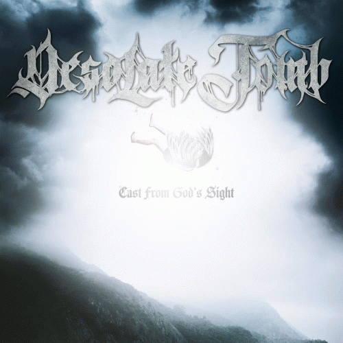 Desolate Tomb : Cast From God's Sight (Album)